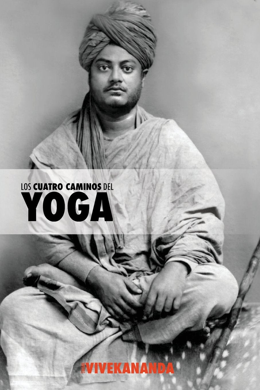 Los Cuatro Caminos del Yoga: Jnana Yoga, Raja Yoga, Karma Yoga, Bhakti Yoga Lifestyle