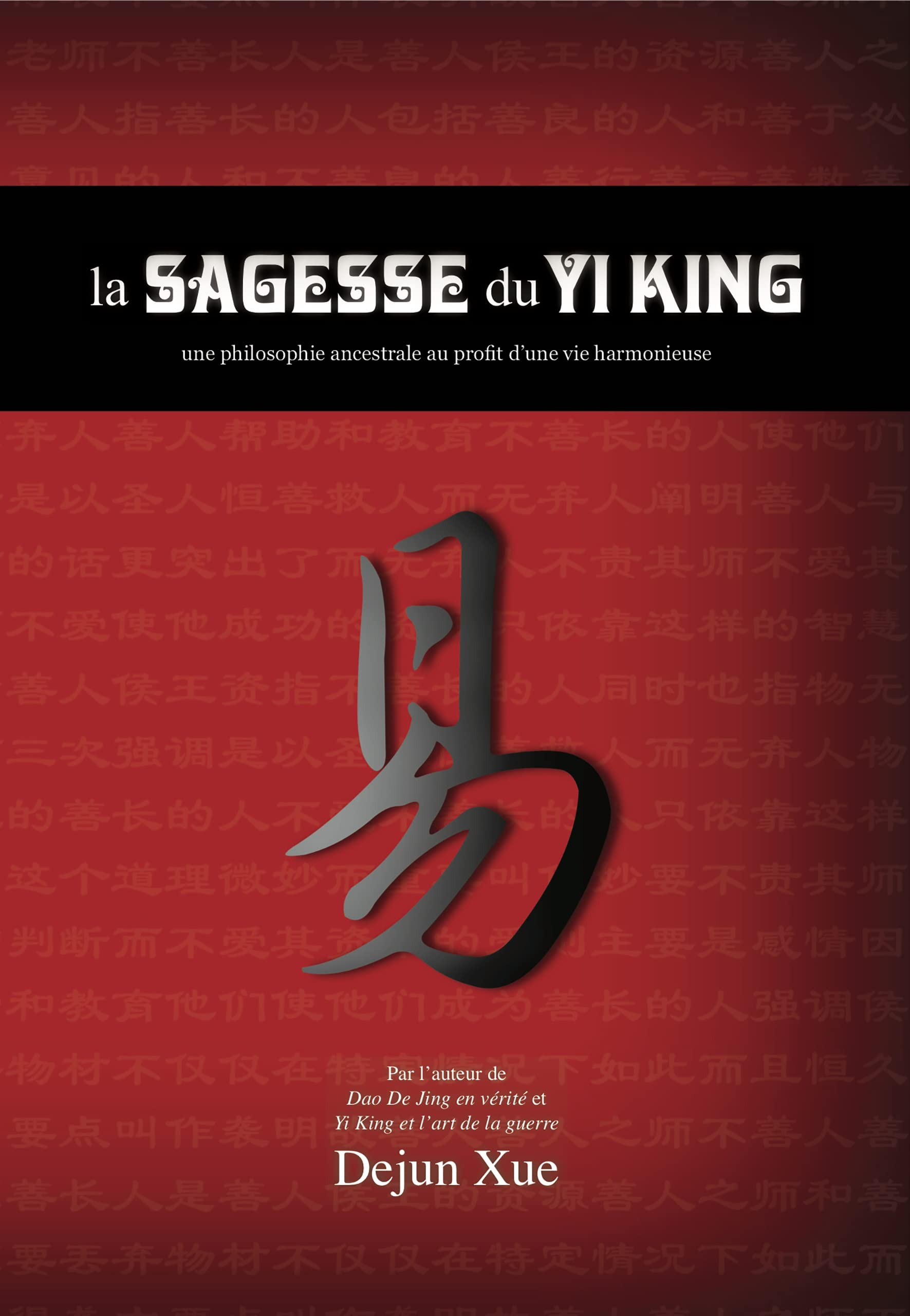 La sagesse du Yi King: une philosophie ancestrale au profit d’une vie harmonieuse book
