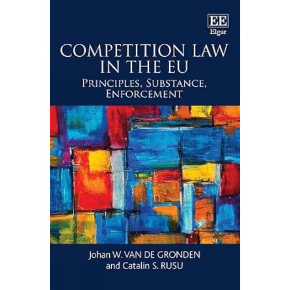 Competition Law in the EU: Principles, Substance, Enforcement Law