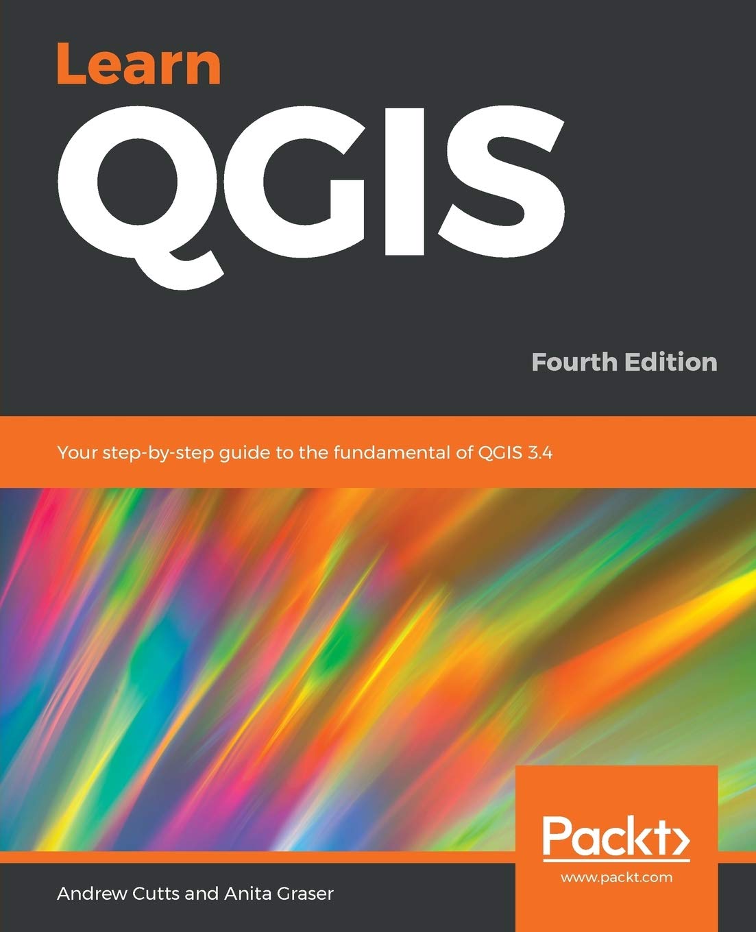Learn QGIS: Your step-by-step guide to the fundamental of QGIS 3.4, 4th Edition (English Edition) Computer Science