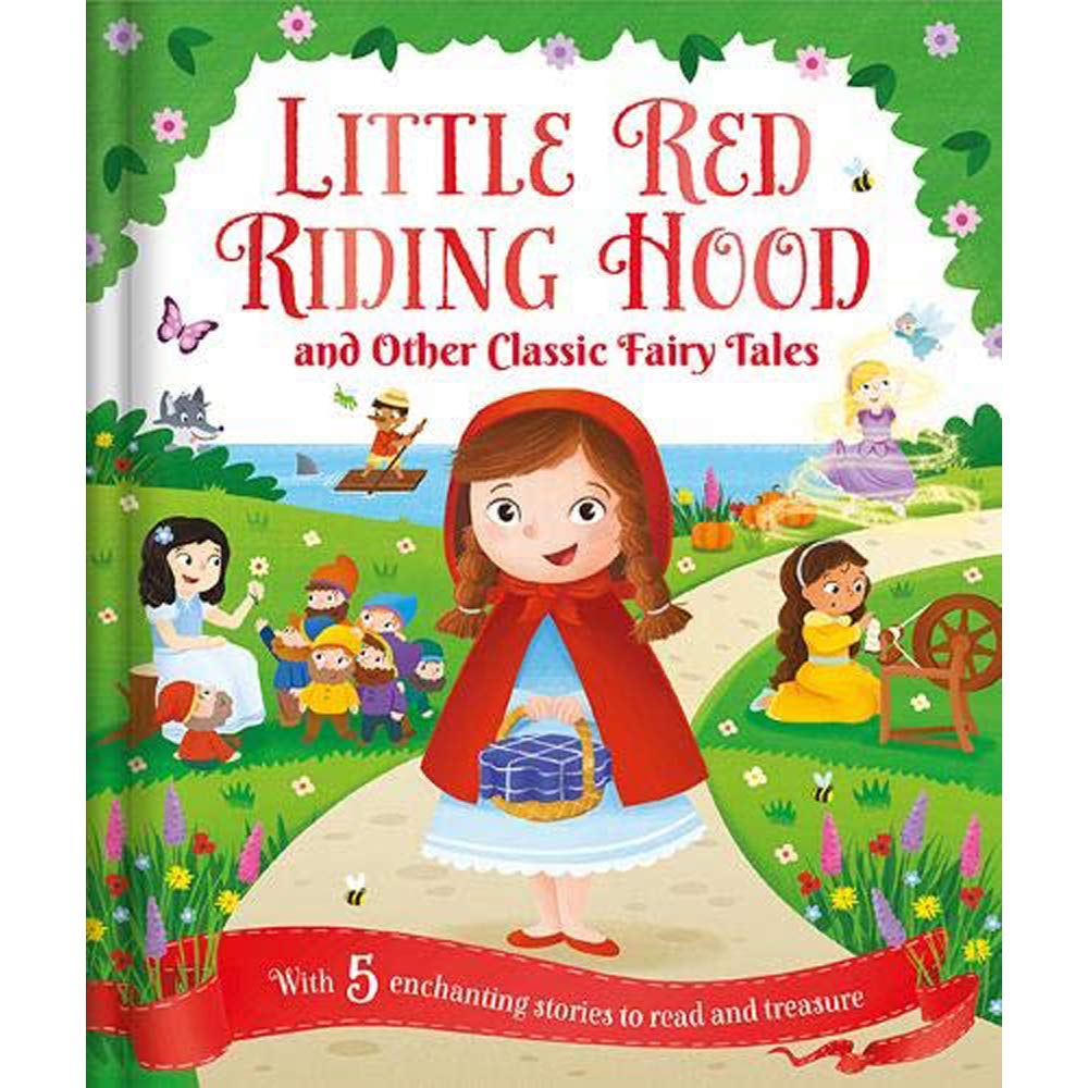 Little Red Riding Hood and Other Classic Fairy Tales book