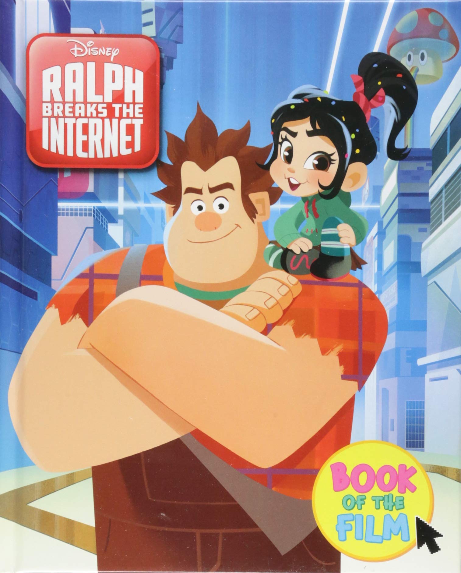 Disney - Wreck It Ralph 2: Ralph Breaks the Internet (Book of the Film HB Disney) Novels & Short Stories
