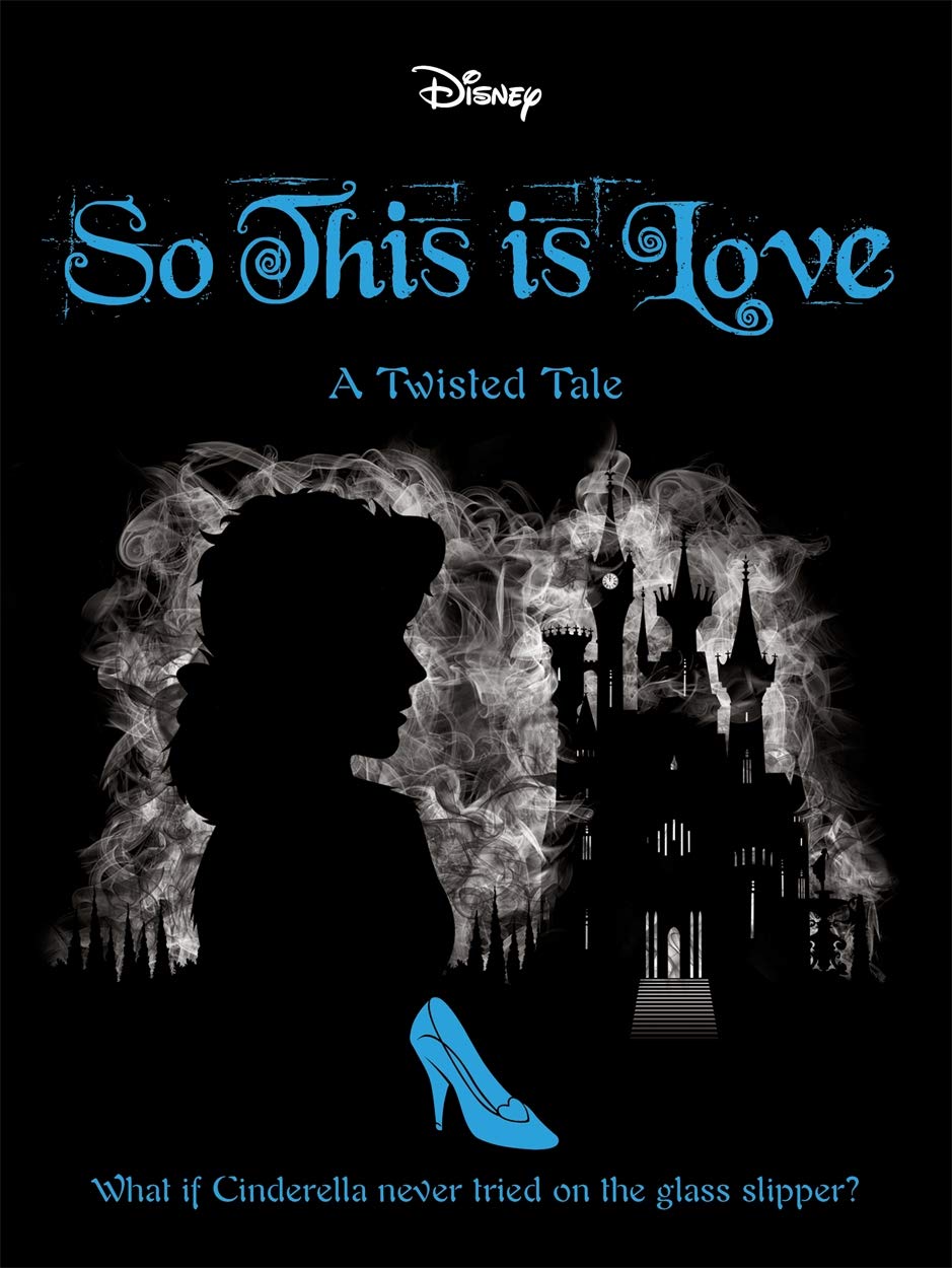 Disney Princess Cinderella: So, This Is Love: A Twisted Tale (Twisted Tales) Fairy Tales & Legends