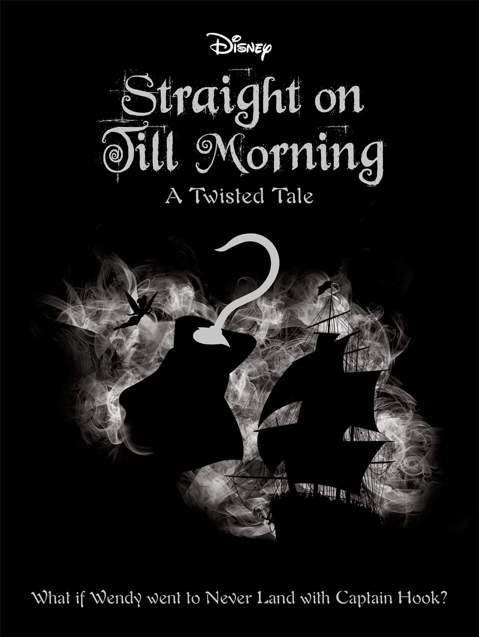 Disney Peter Pan: Straight on Till Morning (Twisted Tales) Fairy Tales & Legends