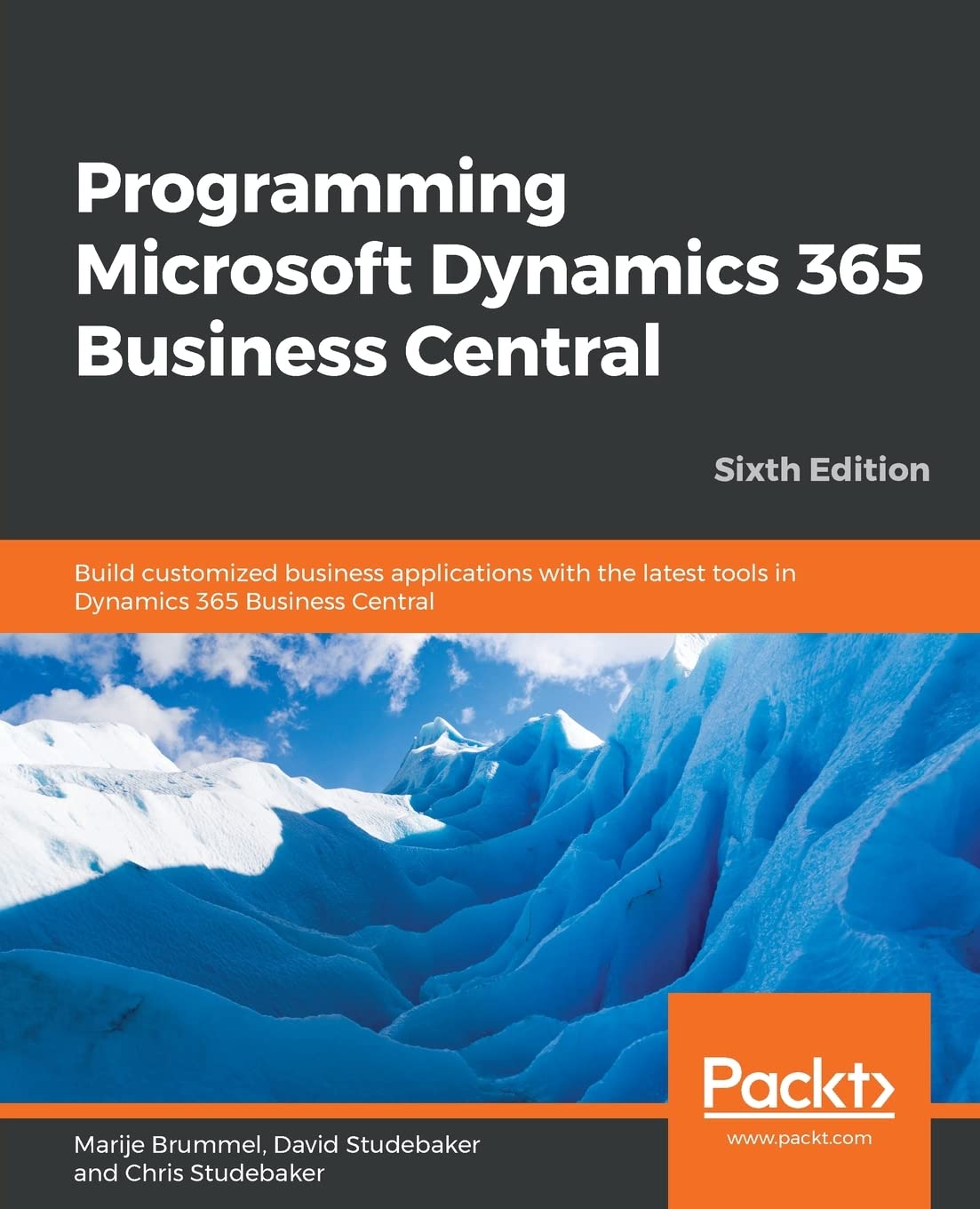 Programming Microsoft Dynamics 365 Business Central: Build customized business applications with the latest tools in Dynamics 365 Business Central, 6th Edition Business, Finance & Career