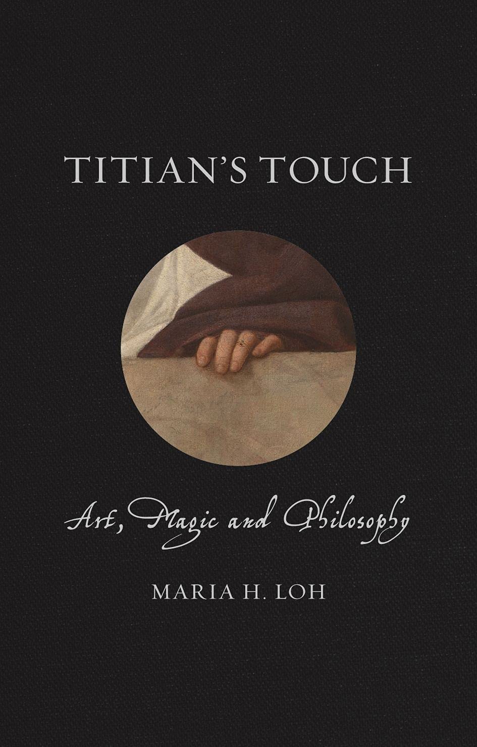 Titian's Touch: Art, Magic and Philosophy (Renaissance Lives) Art & Literature