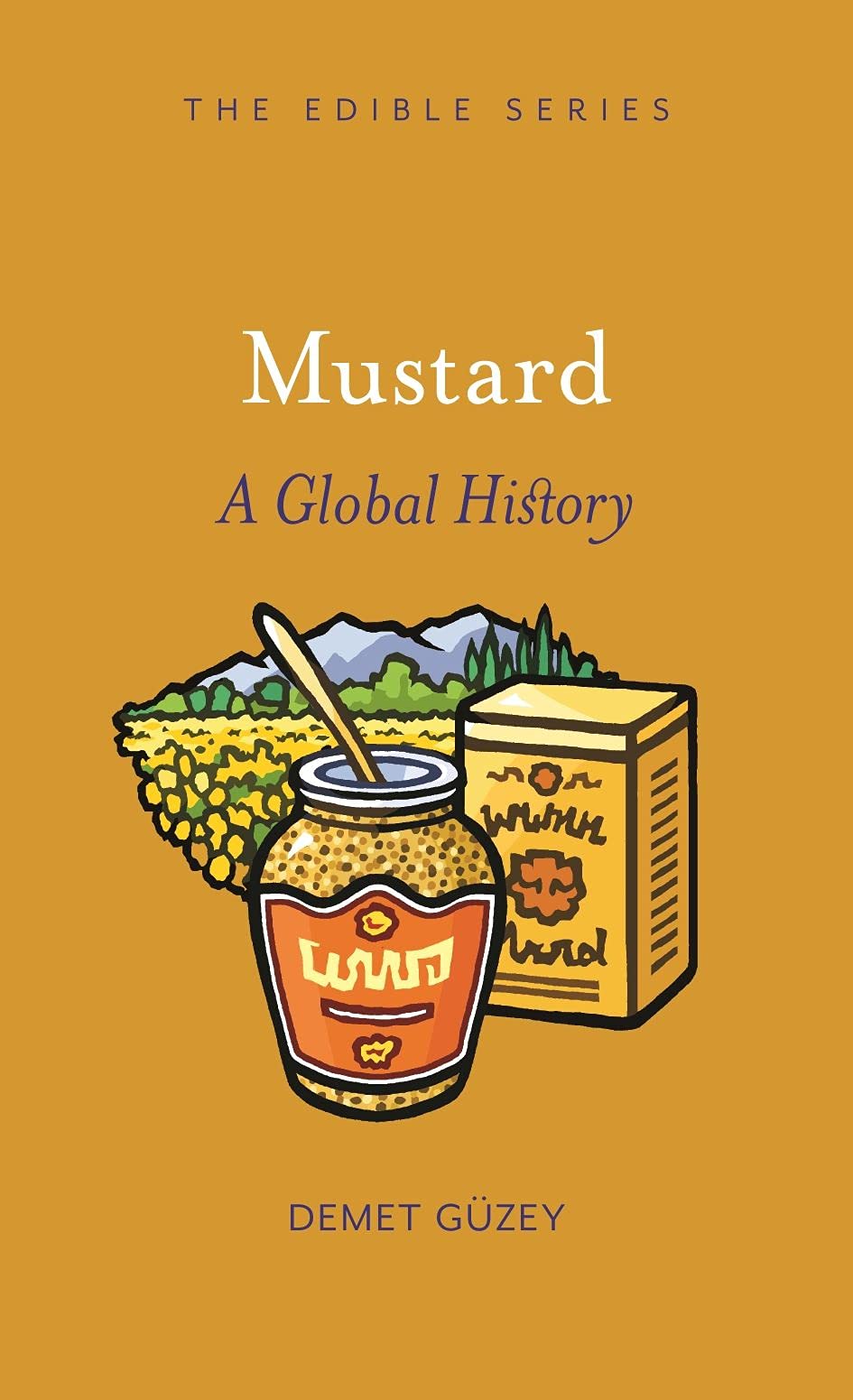 Mustard: A Global History (Edible) Books