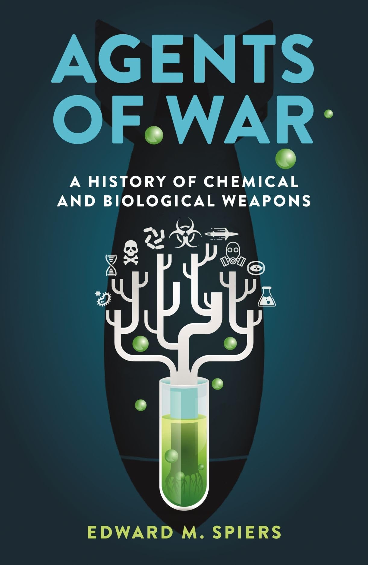 Agents of War: A History of Chemical and Biological Weapons Social Sciences