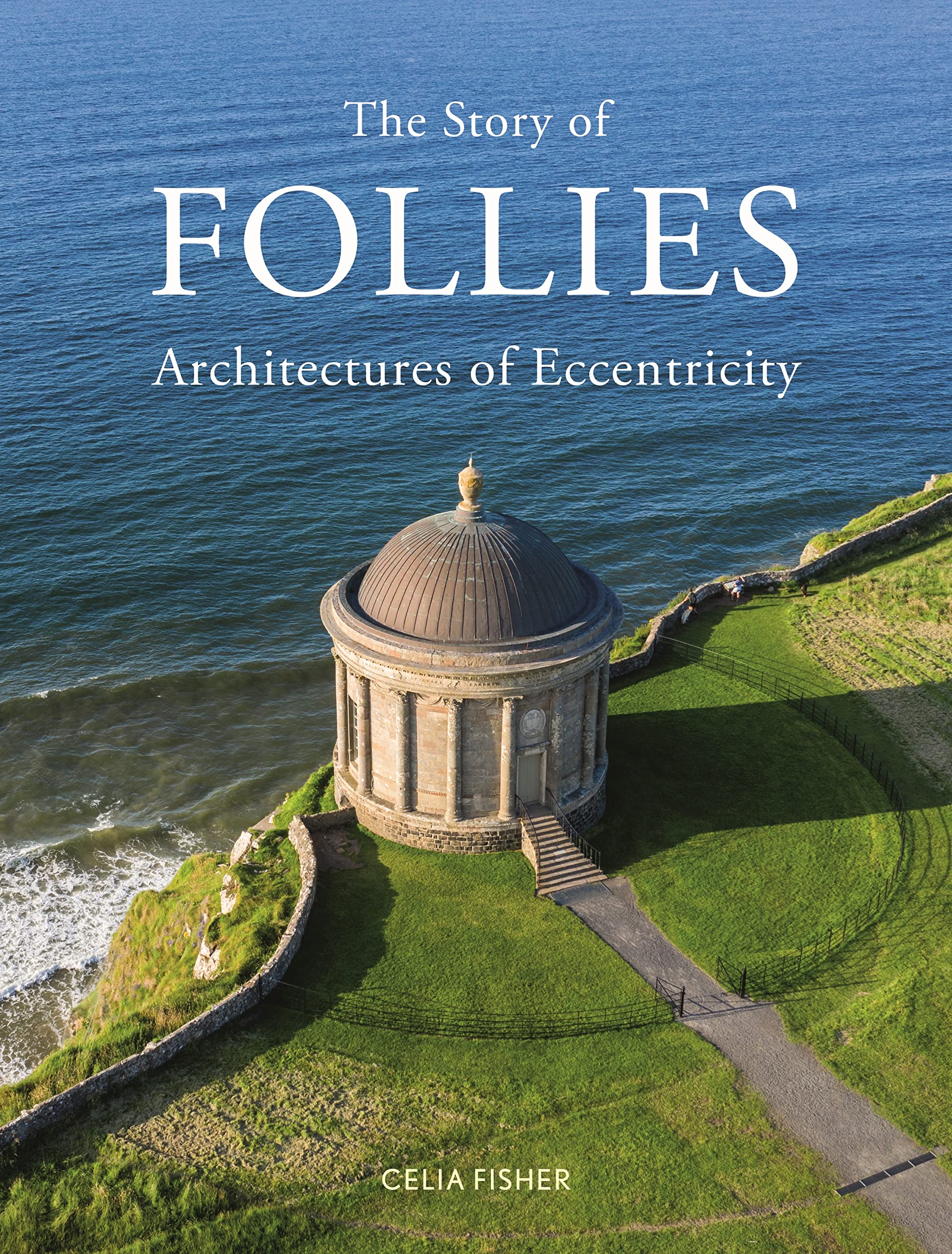 The Story of Follies: Architectures of Eccentricity Architecture