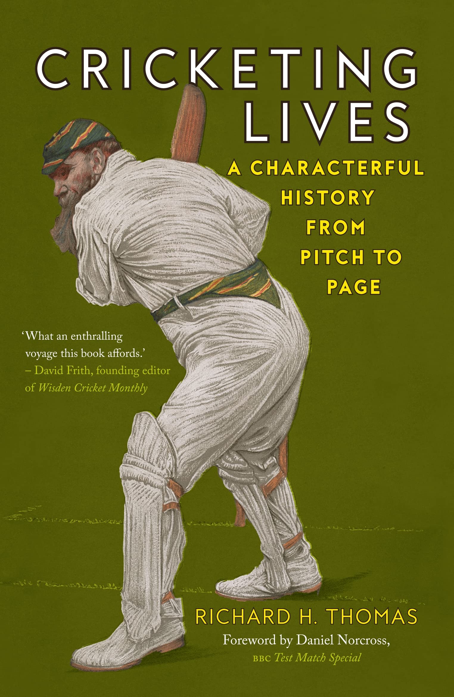 Cricketing Lives: A Characterful History from Pitch to Page Leisure & Fun