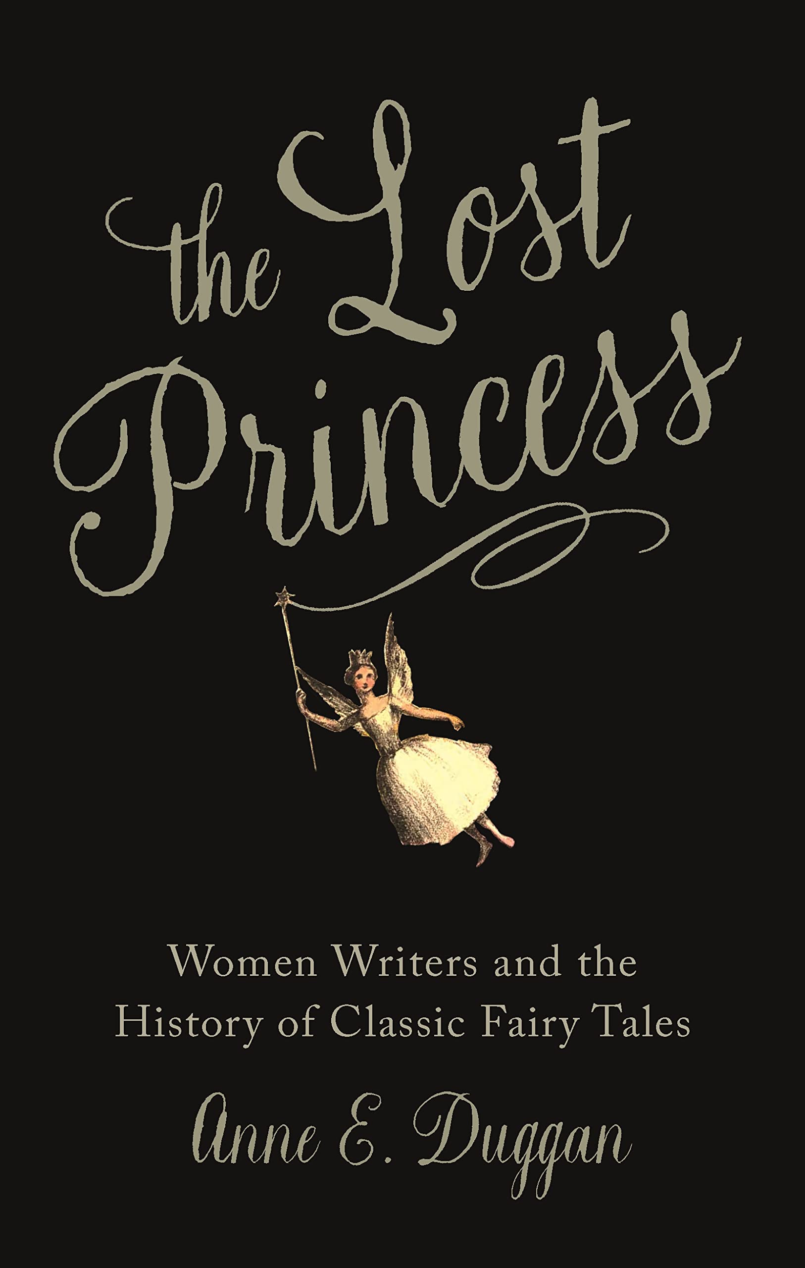 The Lost Princess: Women Writers and the History of Classic Fairy Tales Social Sciences