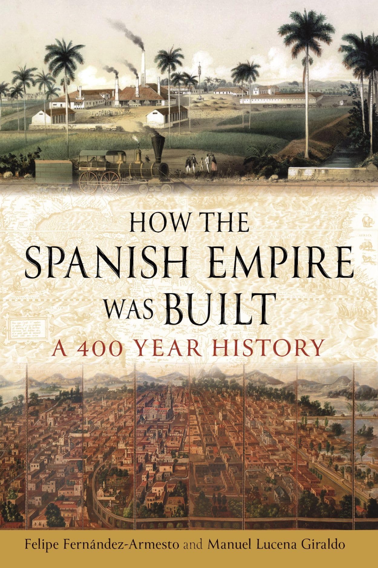 How the Spanish Empire Was Built: A 400 Year History Politics & History