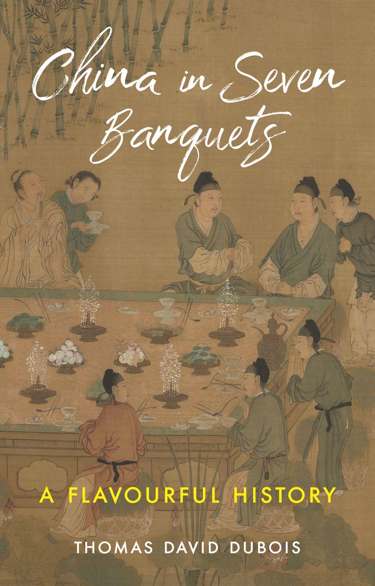 China in Seven Banquets: A Flavourful History Social Sciences