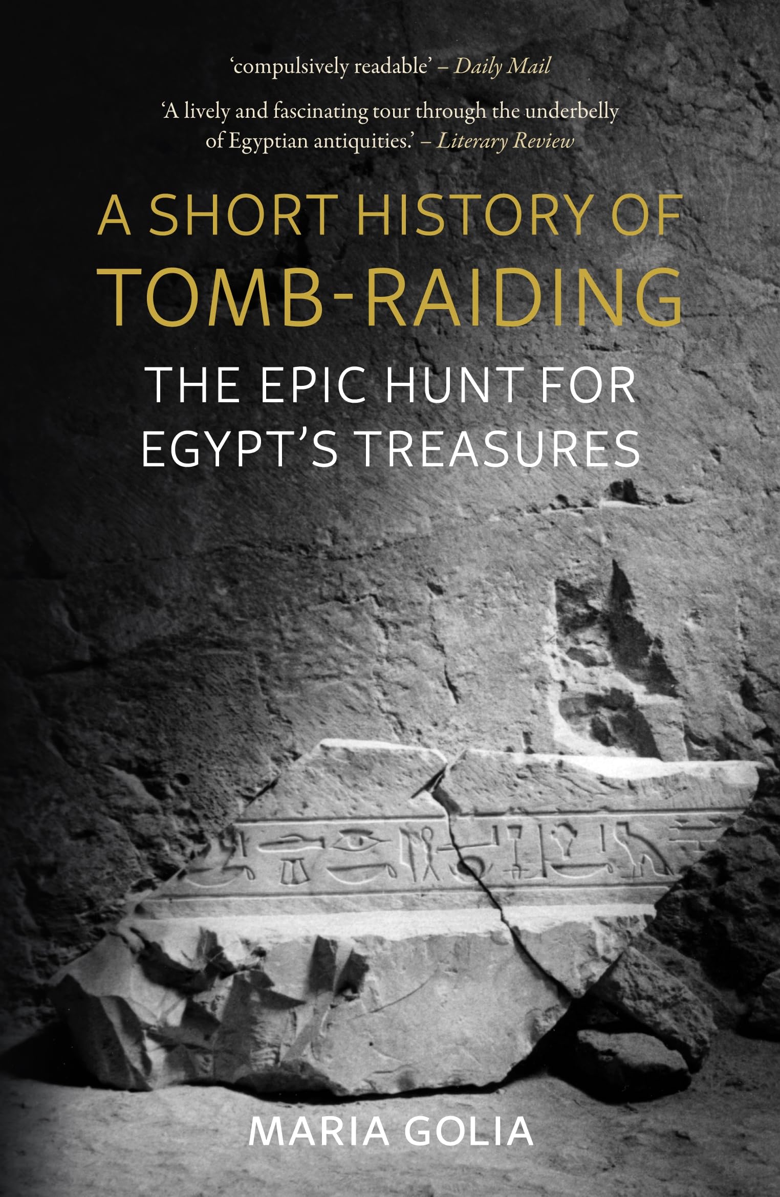 A Short History of Tomb-raiding: The Epic Hunt for Egypt’s Treasures Social Sciences