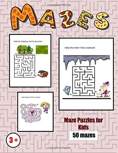 Maze Puzzles for Kids: 50 full color maze challenges for preschool children Books