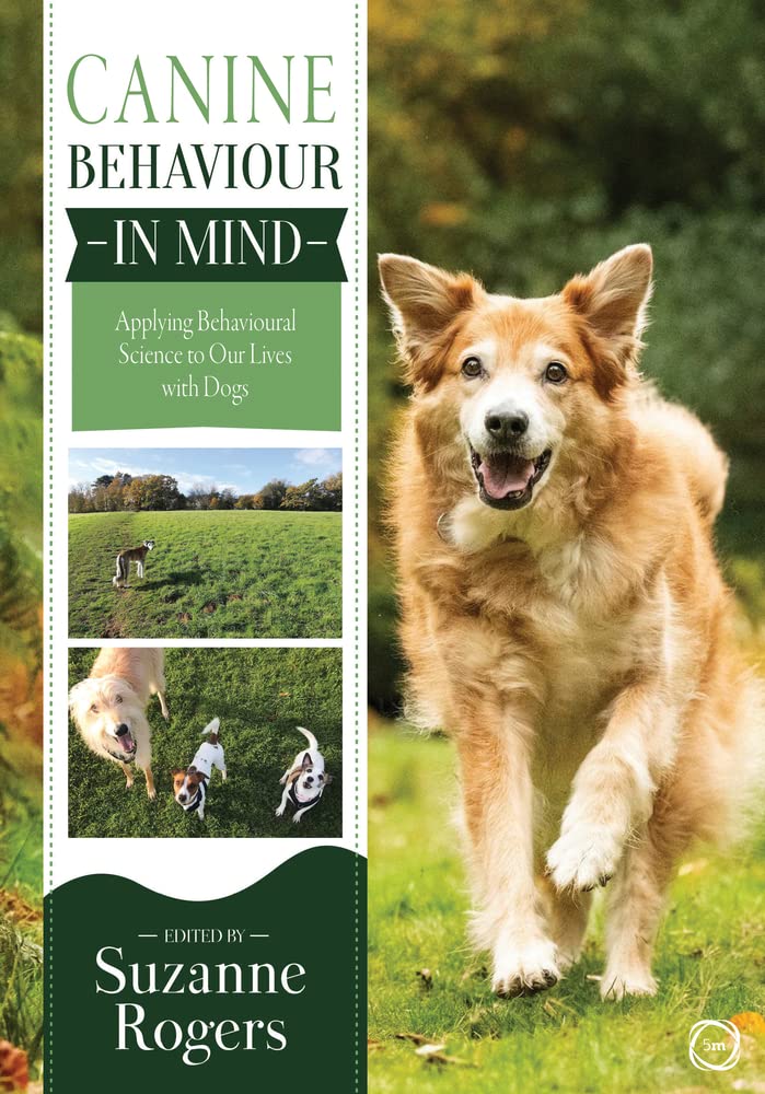 Canine Behaviour in Mind: Applying Behavioural Science to Our Lives with Dogs Medicine