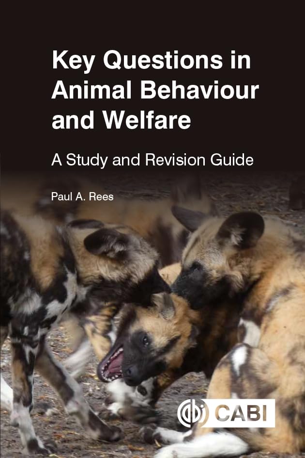 Key Questions in Animal Behaviour and Welfare: A Study and Revision Guide (Cabi Key Questions) Medicine