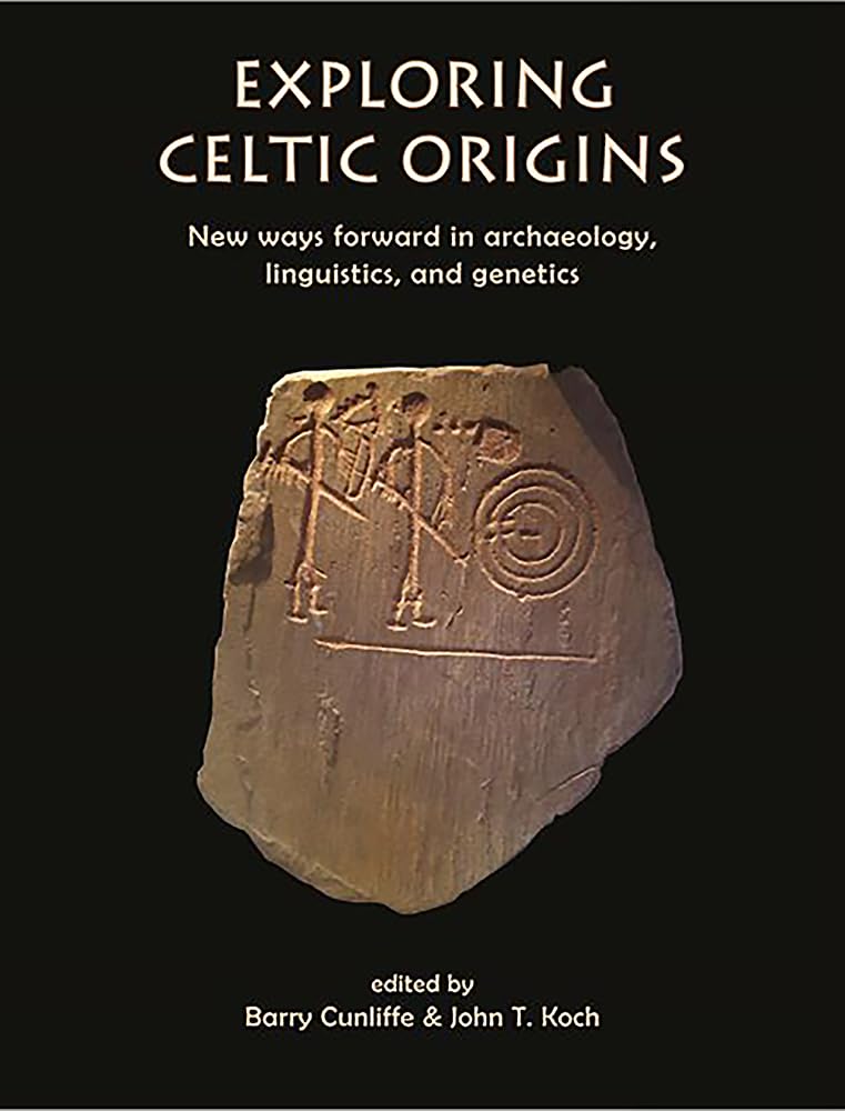 Exploring Celtic Origins: New Ways Forward in Archaeology, Linguistics, and Genetics (The Celtic Studies Publications) Social Sciences