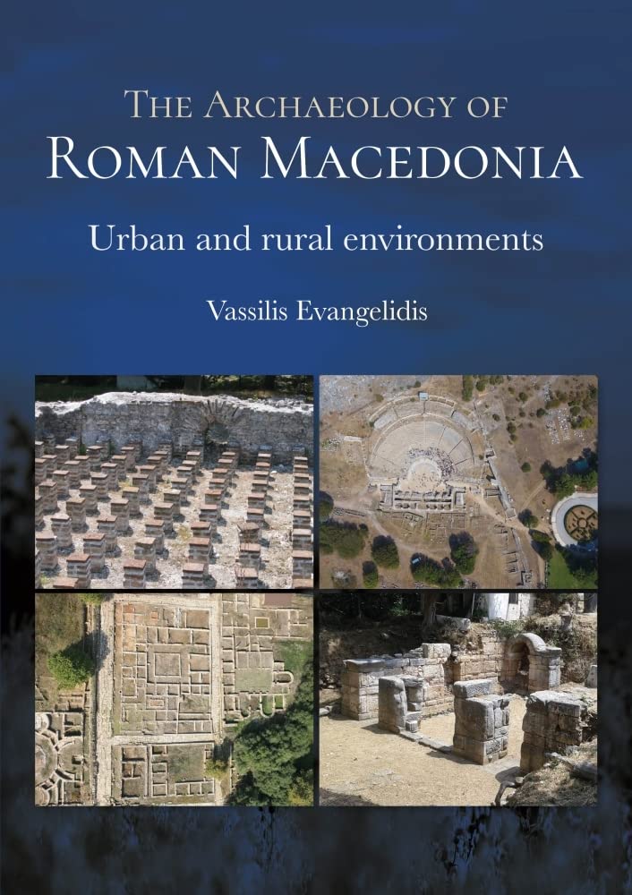 The Archaeology of Roman Macedonia: Urban and Rural Environments Social Sciences