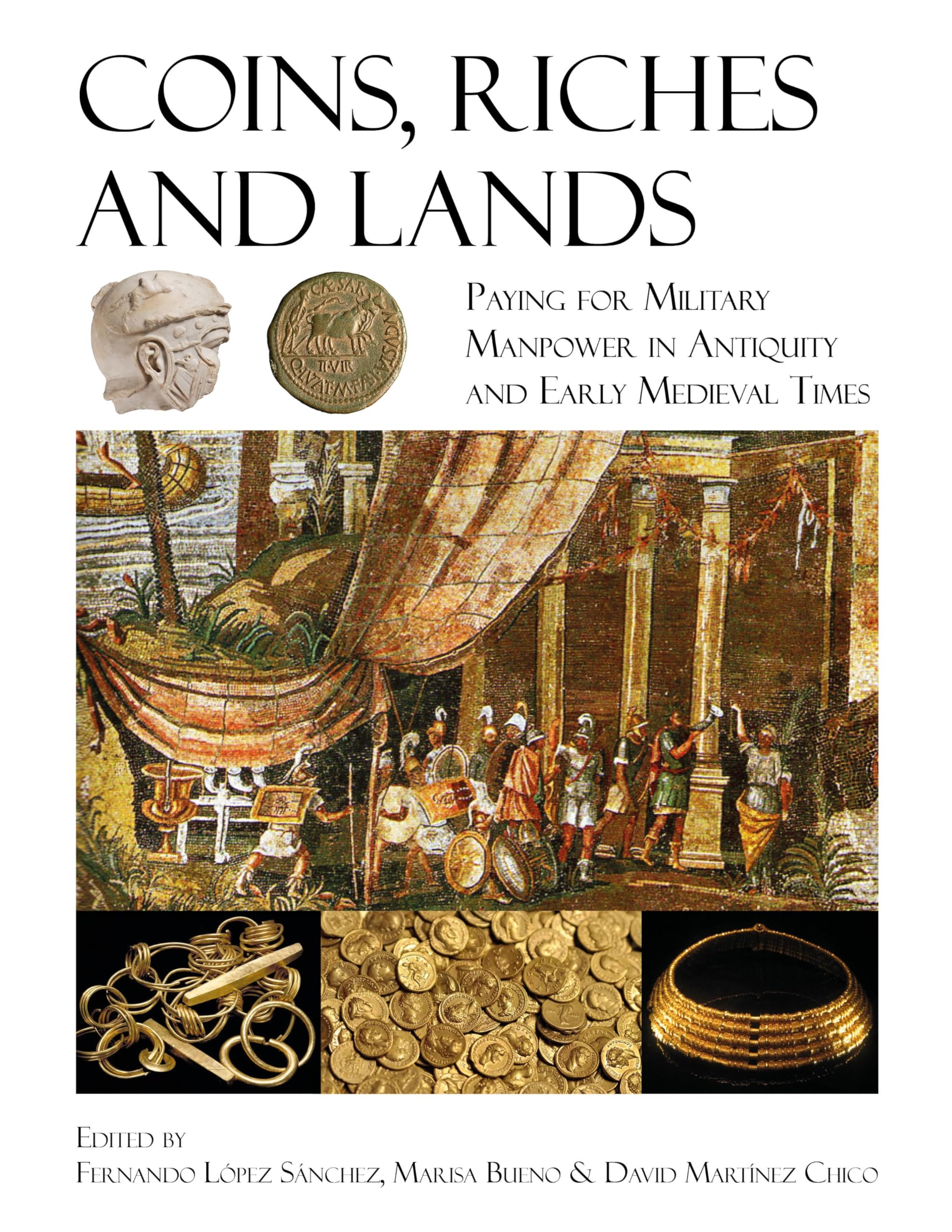 Coins, Riches and Lands: Paying for Military Manpower in Antiquity and Early Medieval Times Social Sciences