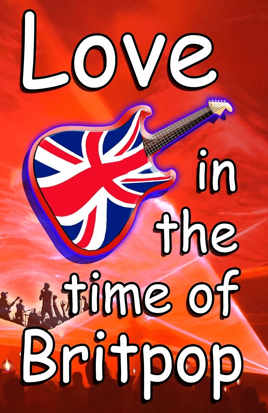 Love In The Time Of Britpop Humour & Satire