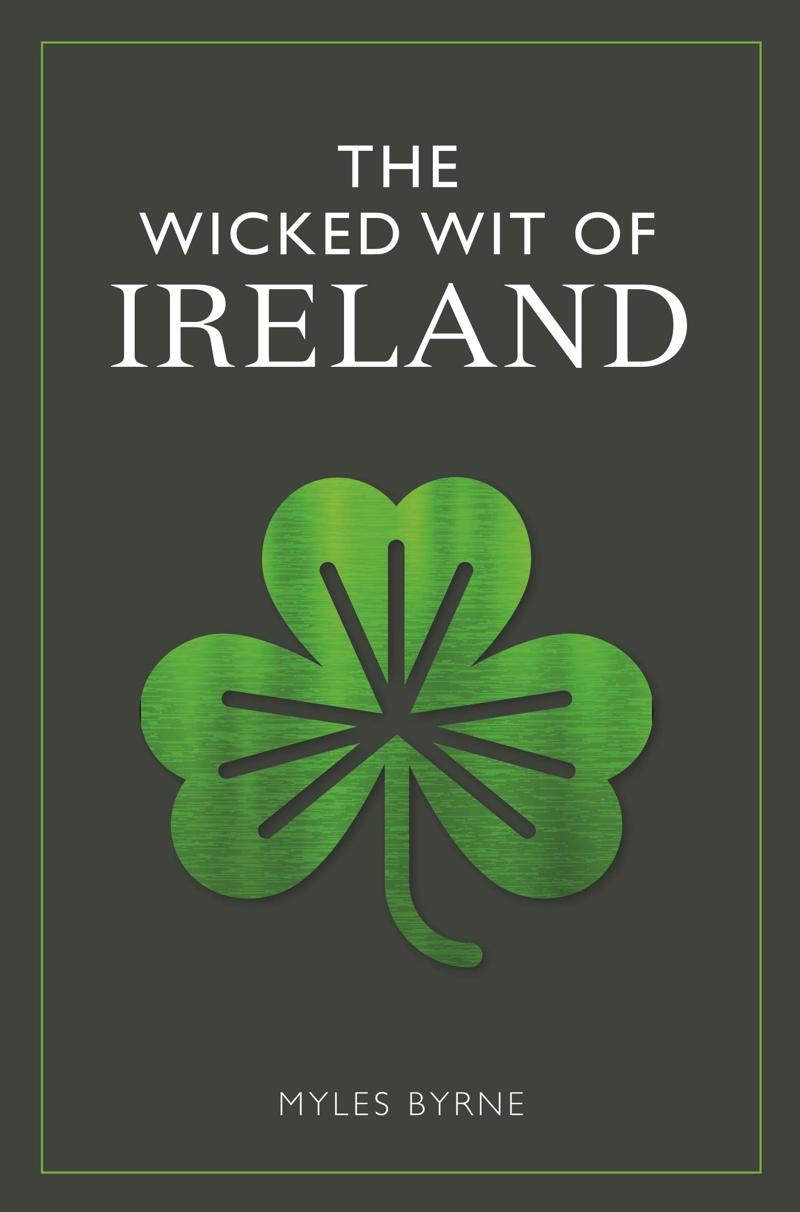 The Wicked Wit of Ireland Leisure, Home & Garden