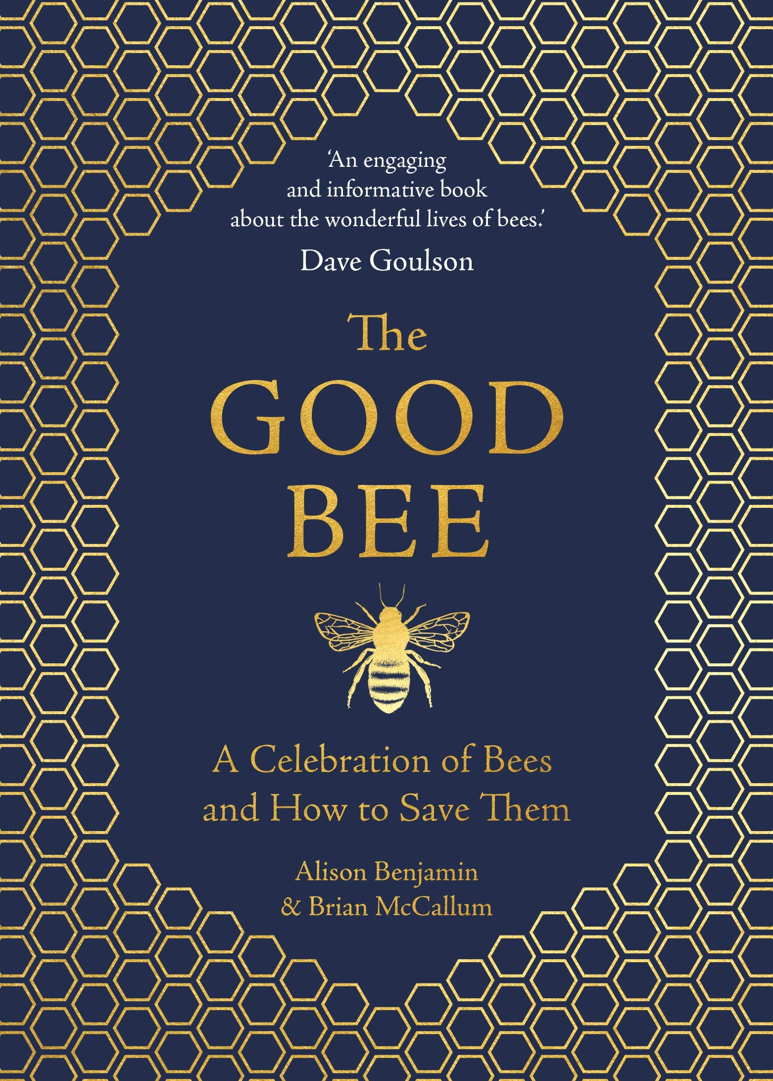 The Good Bee: A Celebration of Bees - And How to Save Them Business & Technology
