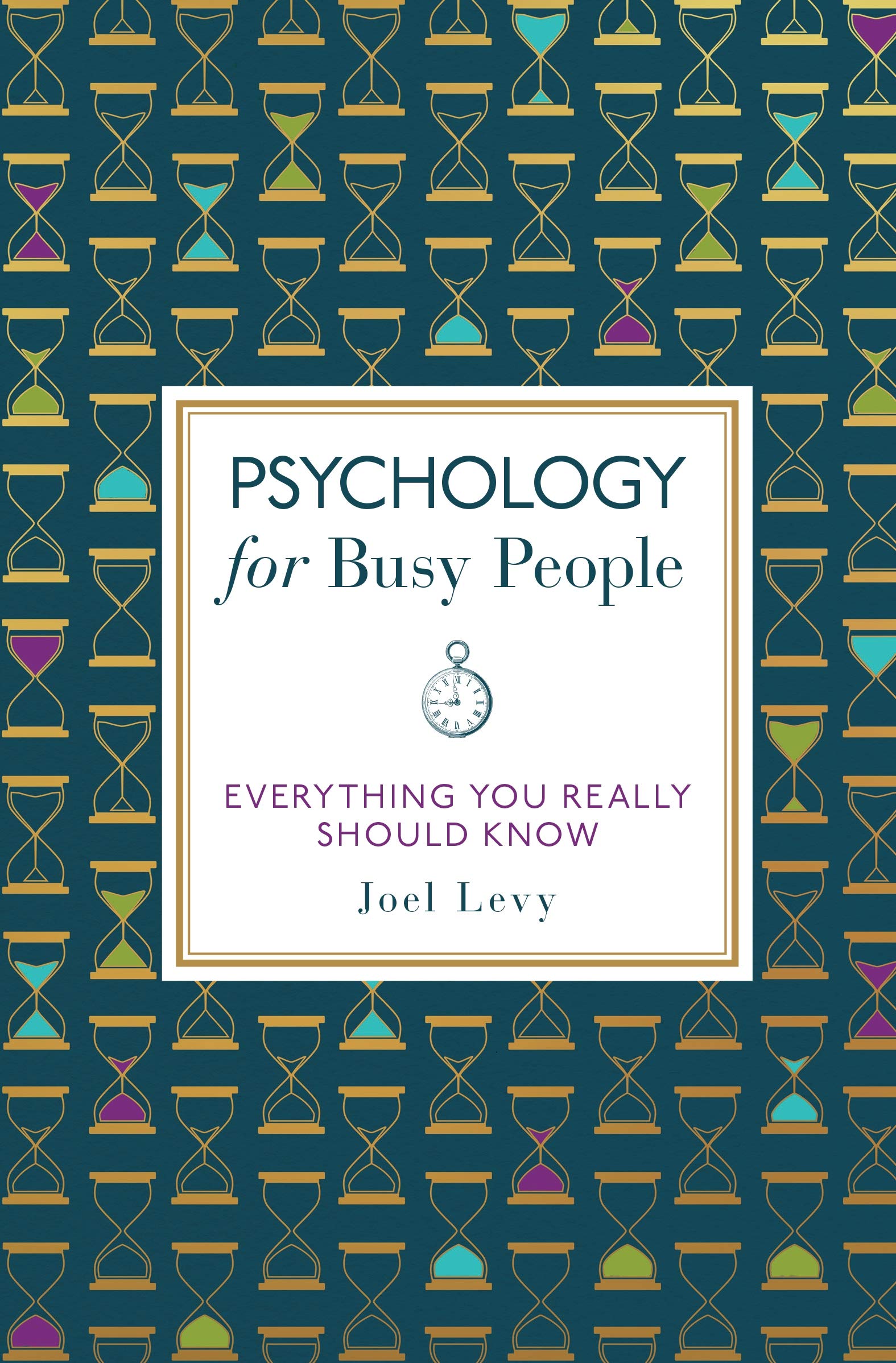 Psychology for Busy People: Everything You Really Should Know Psychology