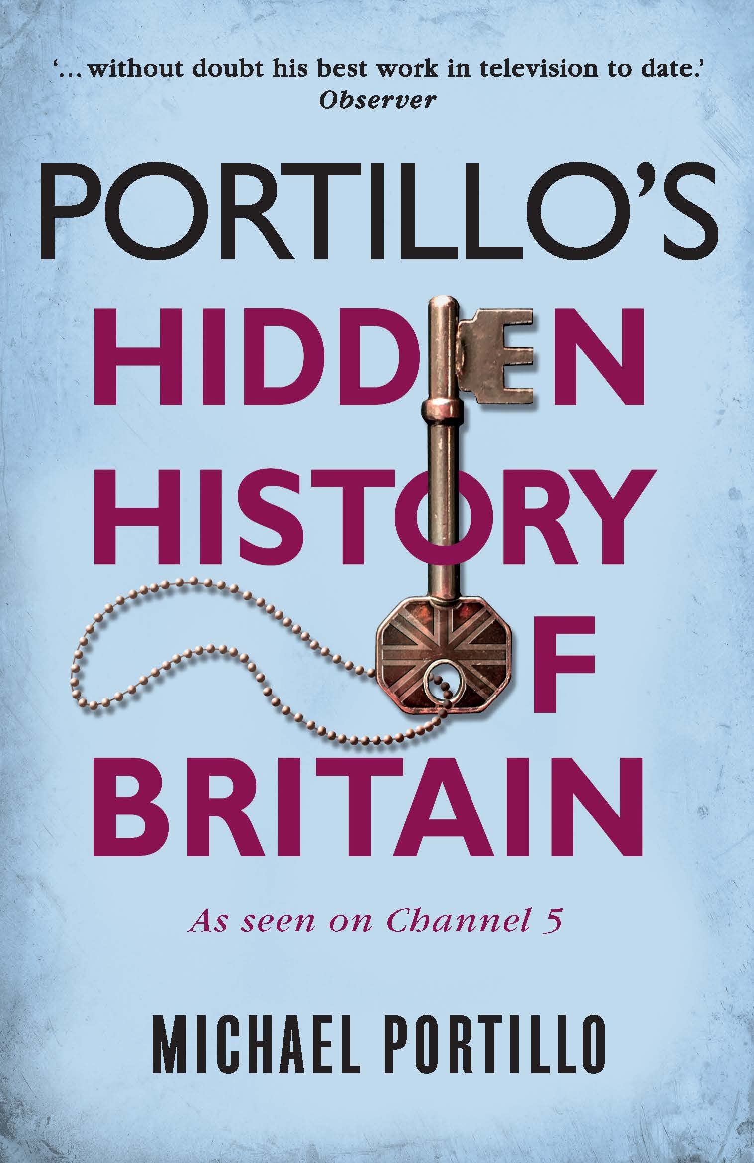 Portillo's Hidden History of Britain Social Sciences