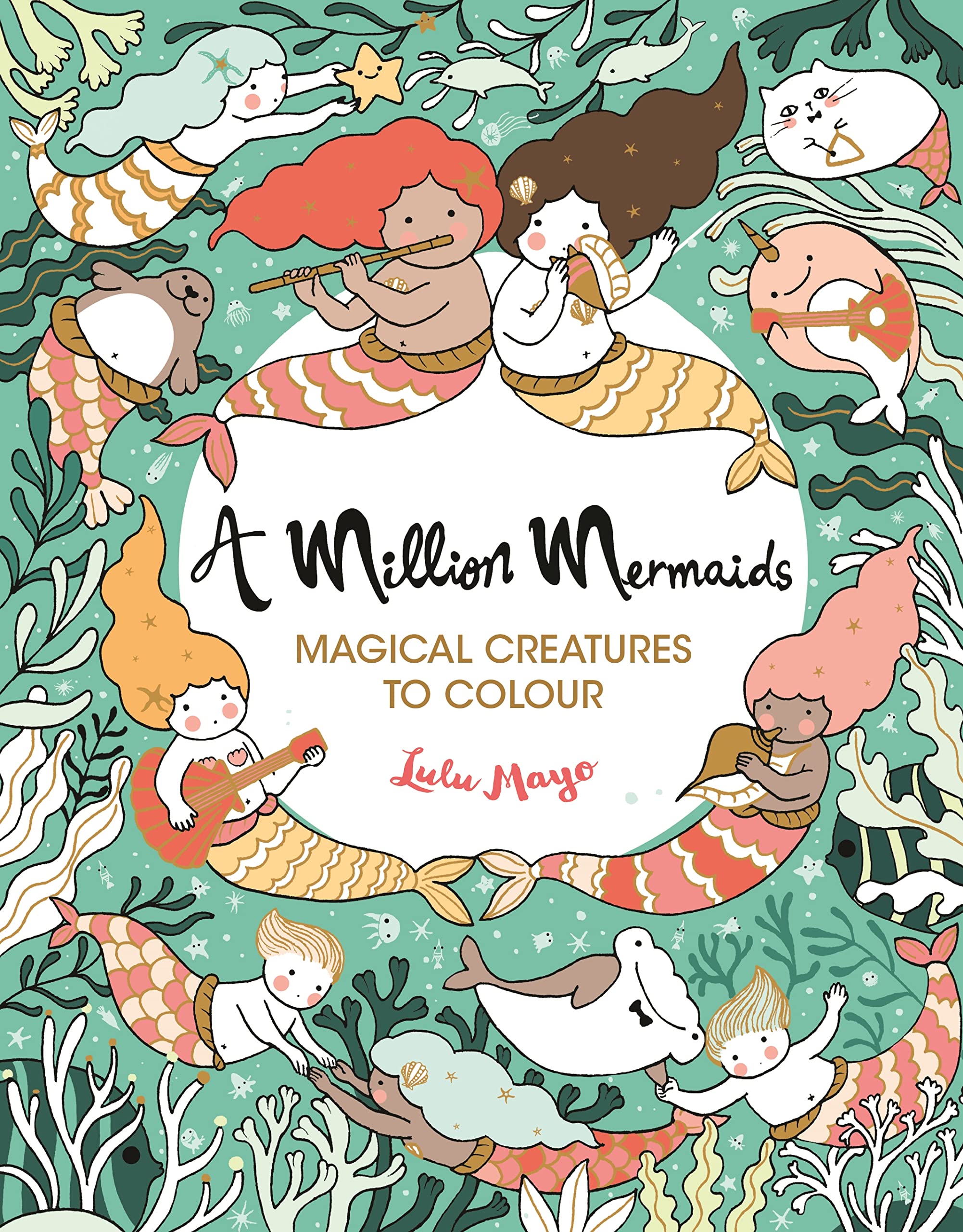 A Million Mermaids: Magical Creatures to Colour book