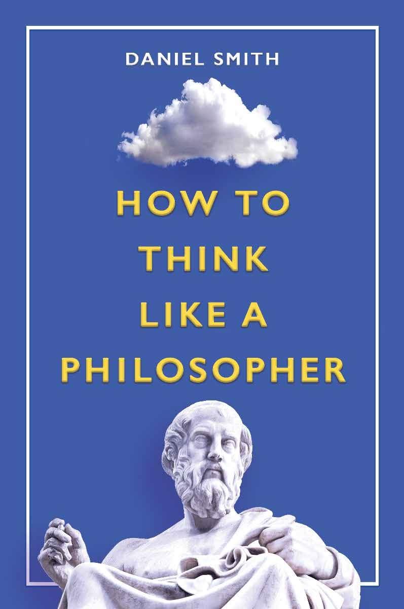 How to Think Like a Philosopher Philosophy