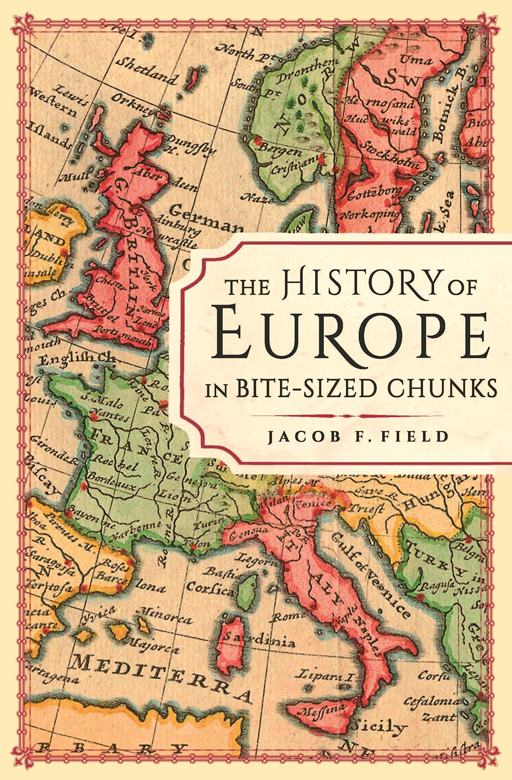 The History of Europe in Bite-sized Chunks Politics & History