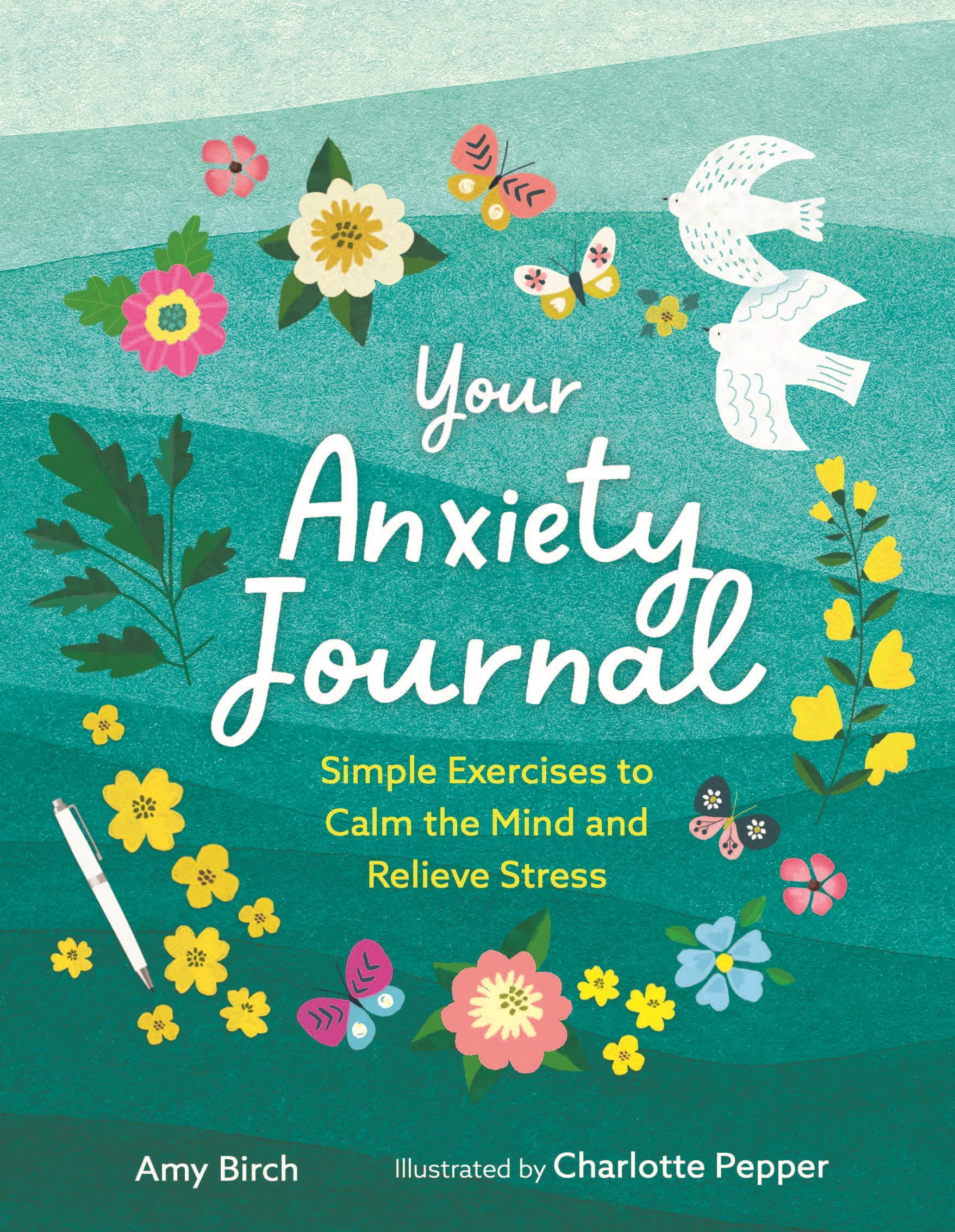 Your Anxiety Journal: Simple Exercises to Calm the Mind and Relieve Stress (Wellbeing Guides) Medicine