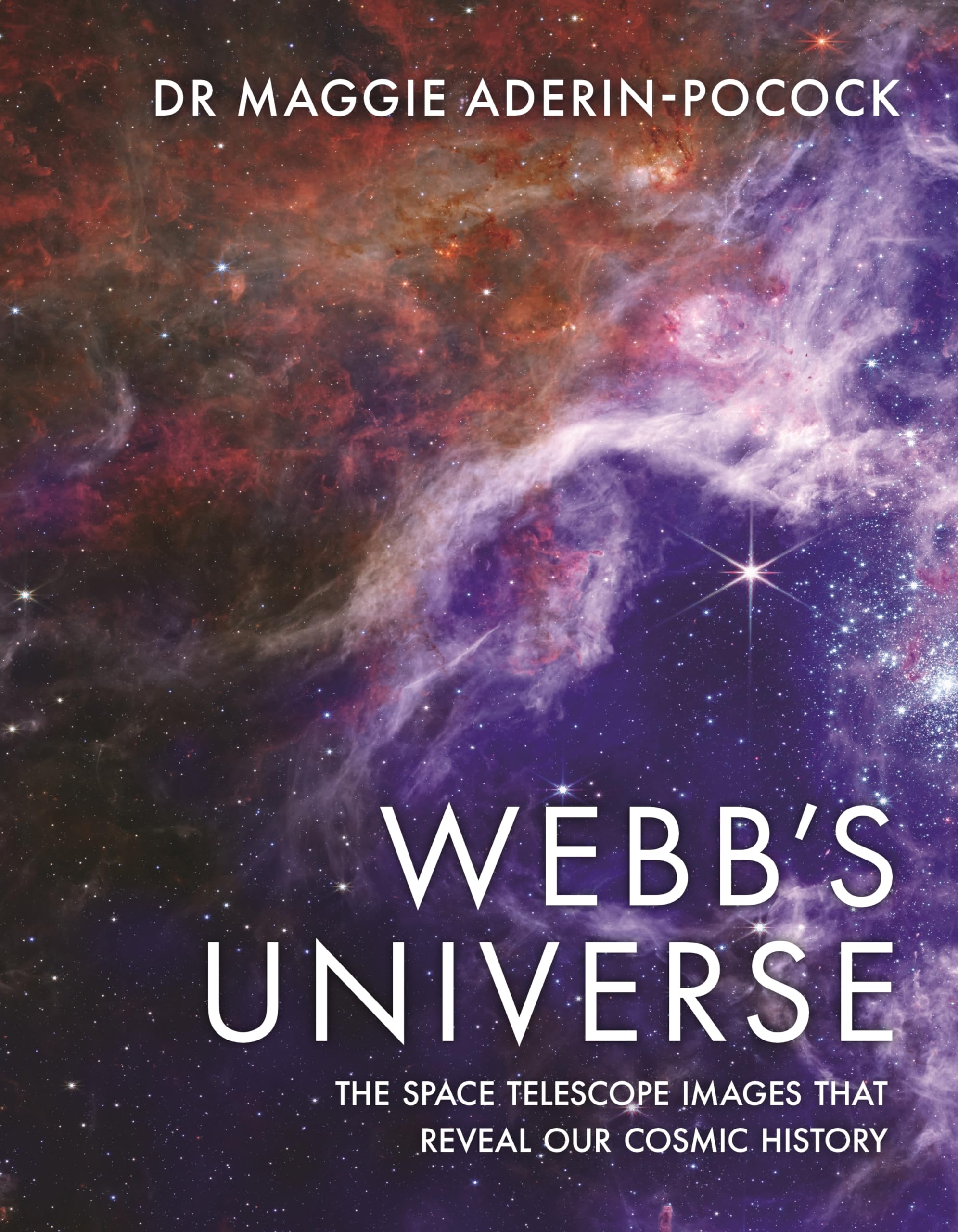 Webb's Universe: The Space Telescope Images That Reveal Our Cosmic History Photography