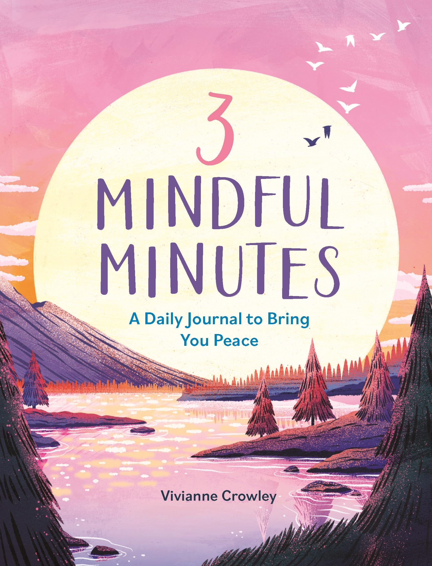 3 Mindful Minutes: A Daily Journal to Bring Peace to Your Day book