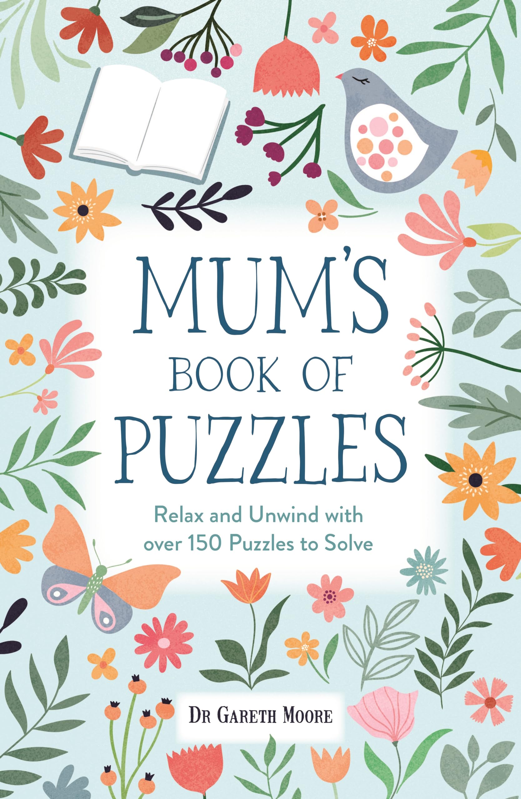 Mum’s Book of Puzzles: Relax and Unwind with over 150 Puzzles to Solve Leisure & Fun