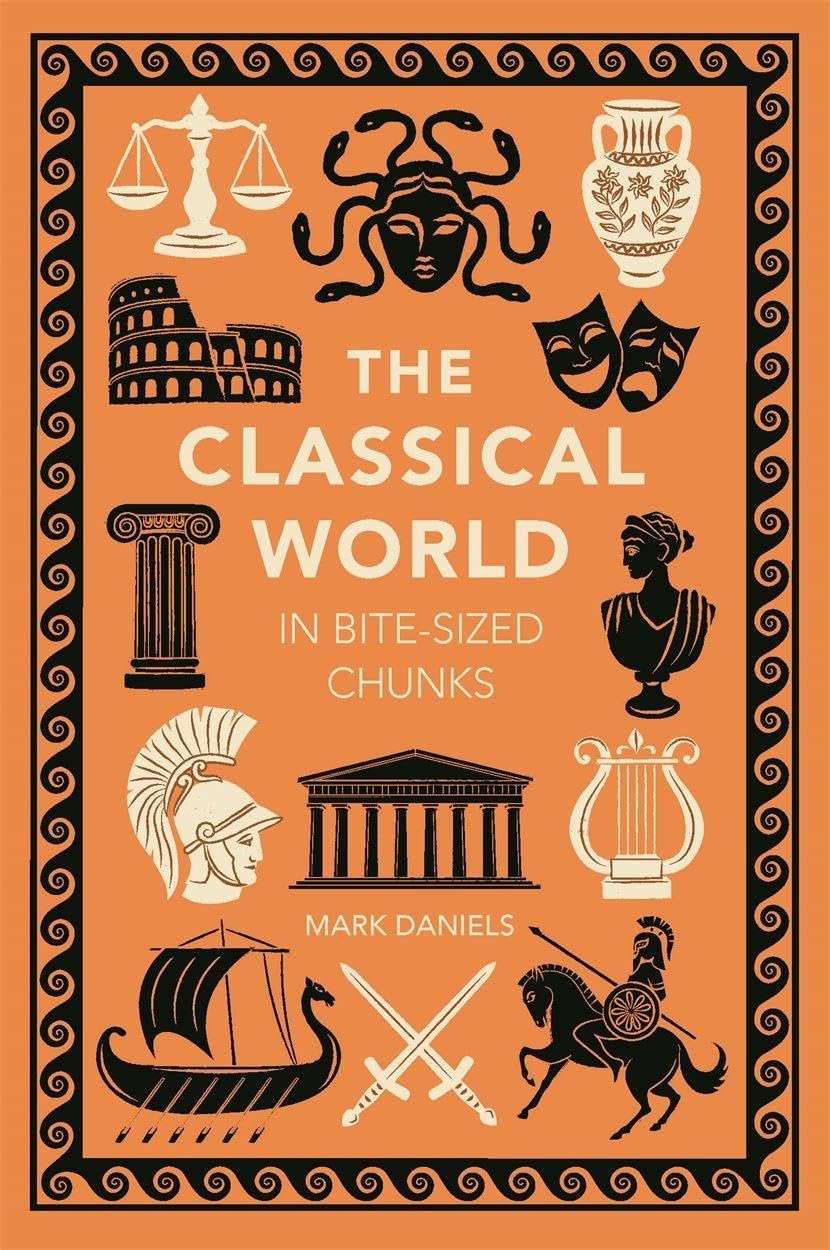 The Classical World in Bite-sized Chunks Politics & History