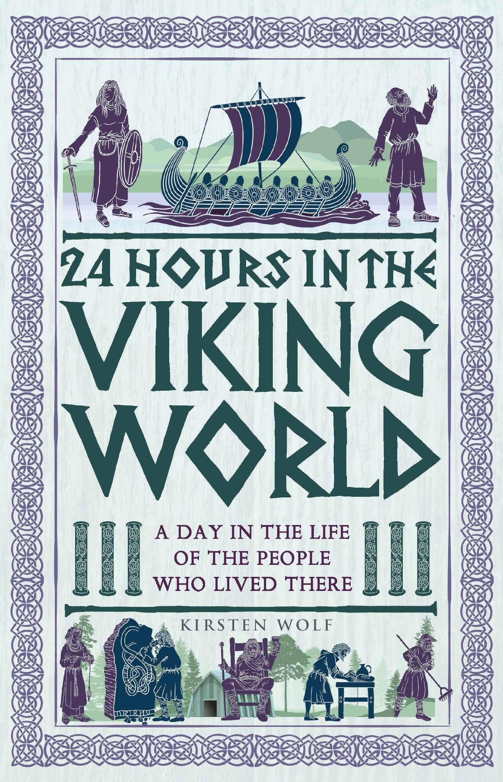 24 Hours in the Viking World: A Day in the Life of the People Who Lived There (24 Hours in Ancient History) Historical Fiction