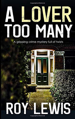 A LOVER TOO MANY a gripping crime mystery full of twists (Inspector John Crow, Band 1) Detective & CSI