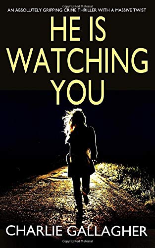 HE IS WATCHING YOU an absolutely gripping crime thriller with a massive twist (Detective Maddie Ives, Band 1) Suspense & Thrillers