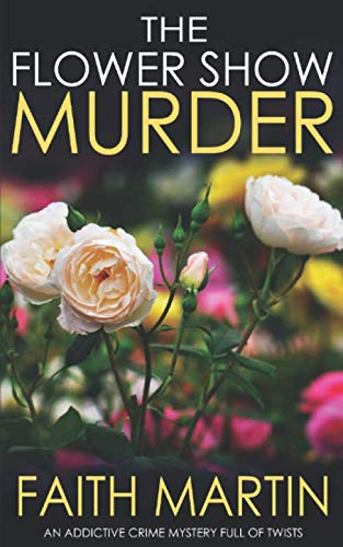 THE FLOWER SHOW MURDER an addictive crime mystery full of twists (Monica Noble Detective, Band 2) Action & Adventure