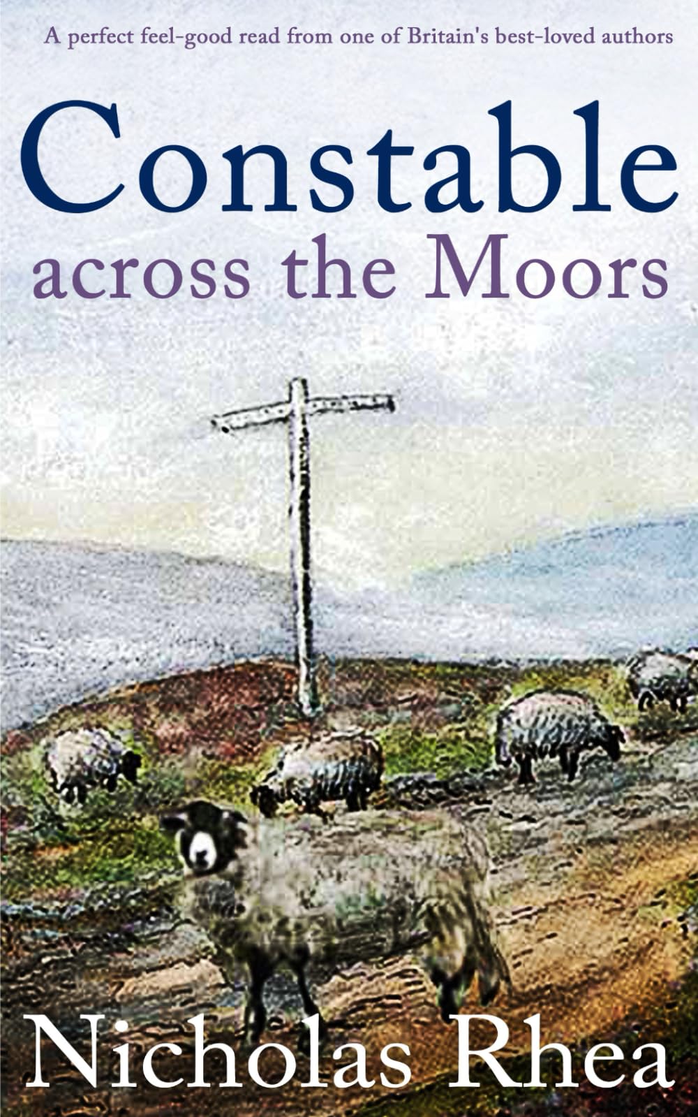CONSTABLE ACROSS THE MOORS a perfect feel-good read from one of Britain's best-loved authors Contemporary literature
