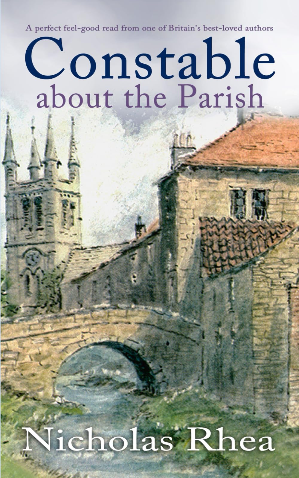 CONSTABLE ABOUT THE PARISH a perfect feel-good read from one of Britain's best-loved authors Humour & Satire