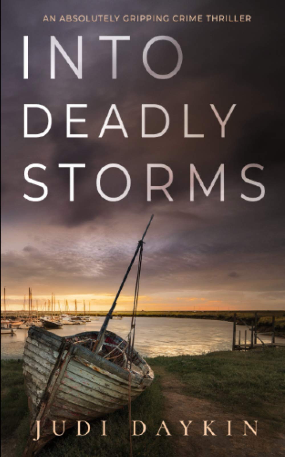 INTO DEADLY STORMS an absolutely gripping crime thriller book