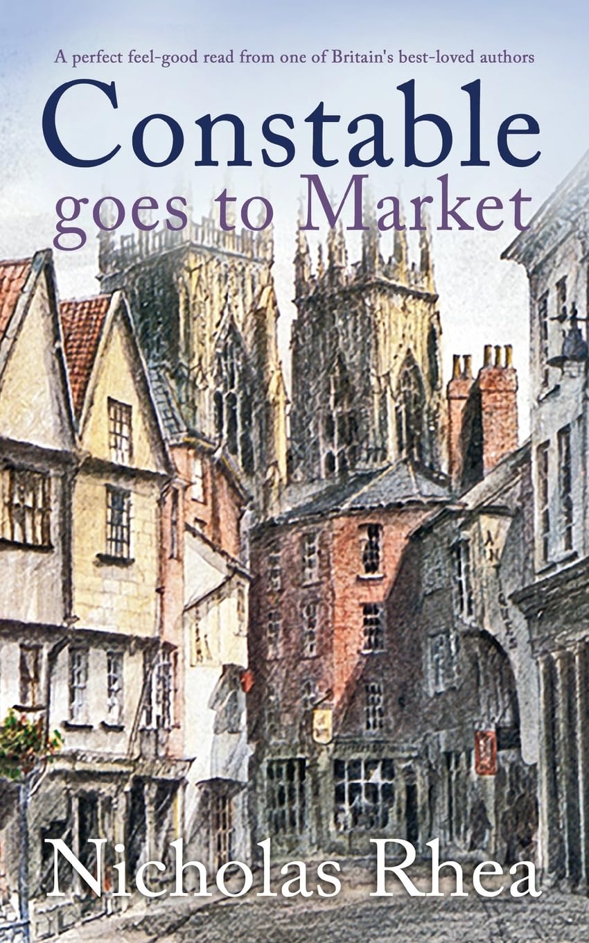 CONSTABLE GOES TO MARKET a perfect feel-good read from one of Britain's best-loved authors Contemporary literature