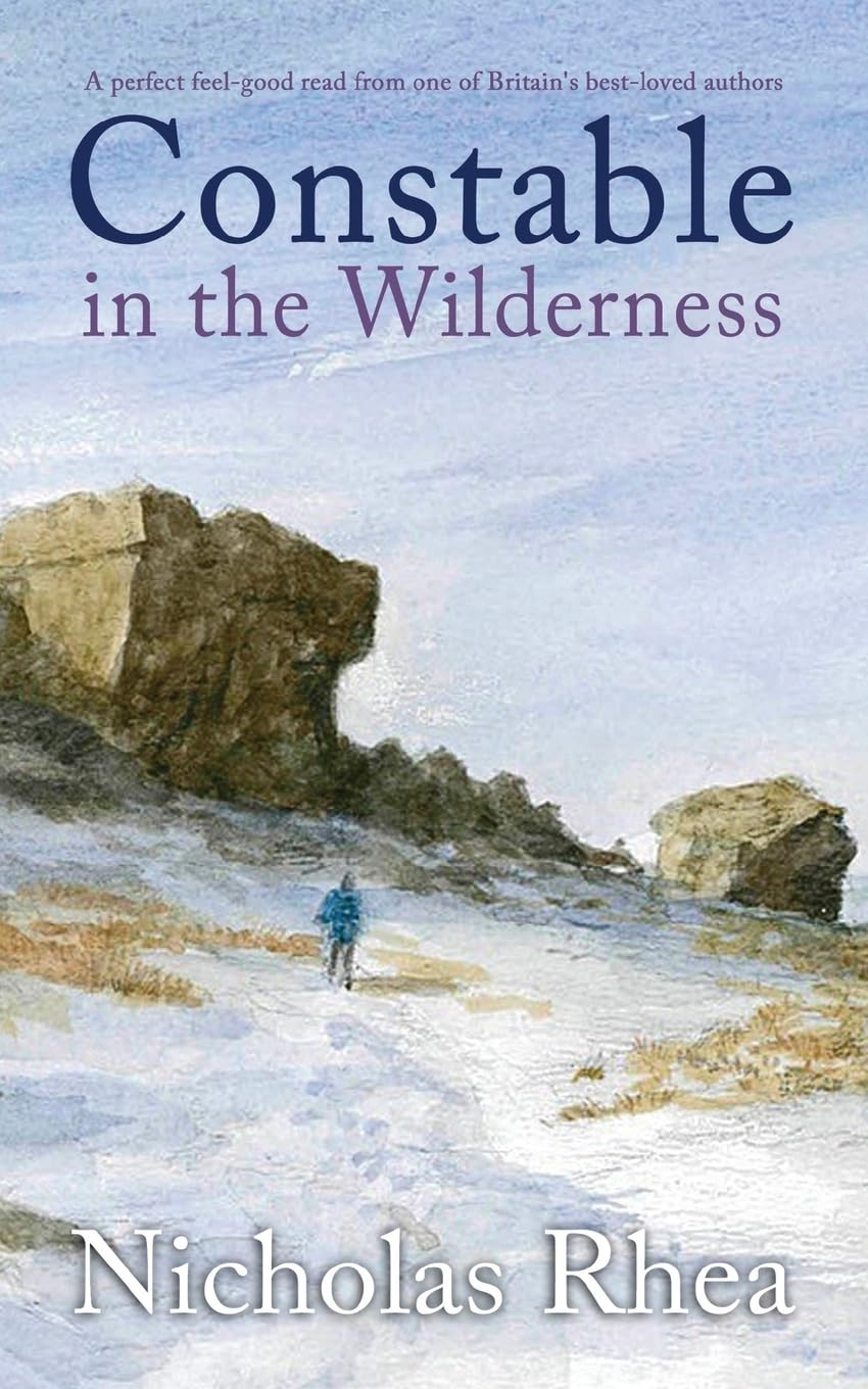 CONSTABLE IN THE WILDERNESS a perfect feel-good read from one of Britain's best-loved authors Contemporary literature