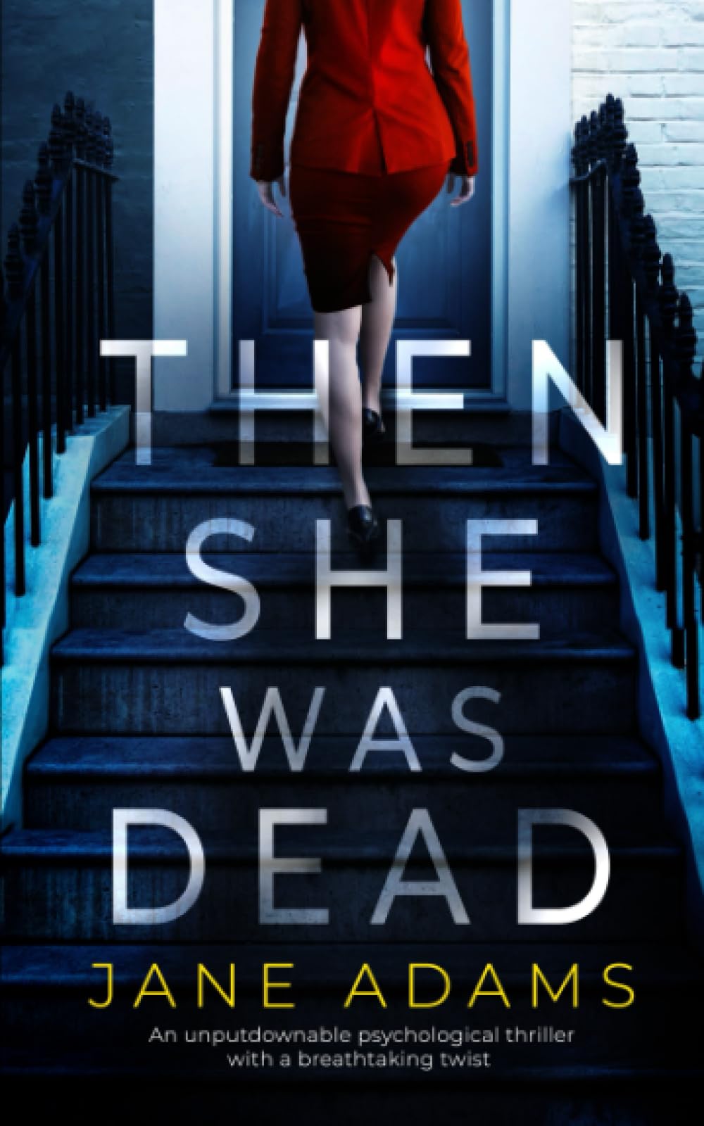 THEN SHE WAS DEAD an unputdownable psychological thriller with a breathtaking twist (Totally Gripping Psychological Thrillers) Contemporary literature
