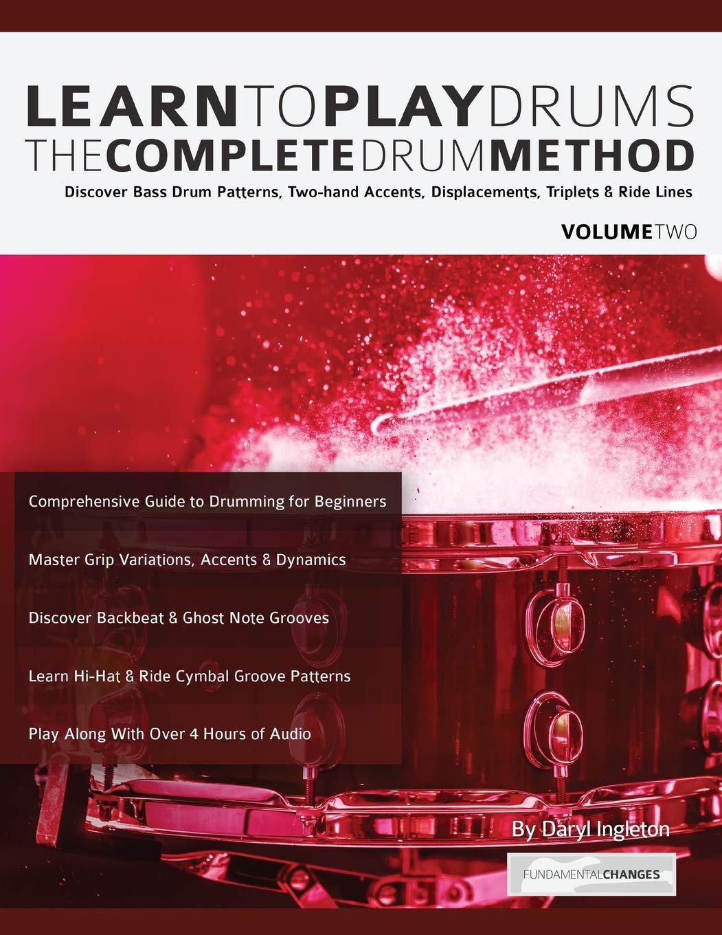 Learn to Play Drums Volume 2: The Complete Drum Method: Discover Bass Drum Patterns, Two-hand Accents, Displacements, Triplets & Ride Lines book