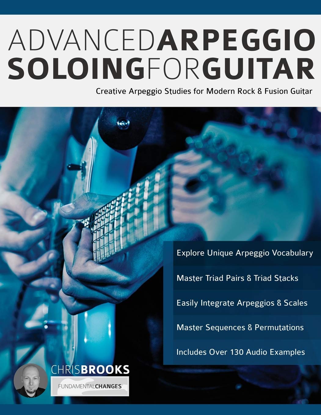Advanced Arpeggio Soloing for Guitar: Creative Arpeggio Studies for Modern Rock & Fusion Guitar (Learn Rock Guitar Technique) Sheet Music