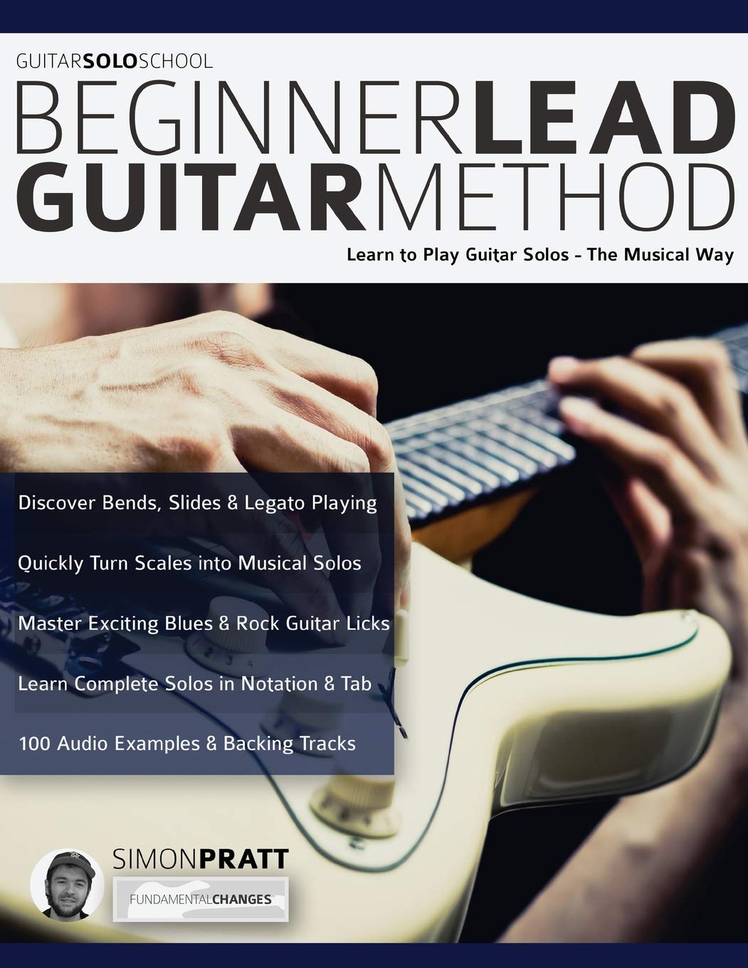 Beginner Lead Guitar Method: Learn to play guitar solos - The musical way (Learn How to Play Rock Guitar) Arts & Music